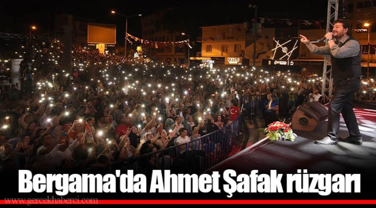Bergama'da Ahmet Şafak rüzgarı