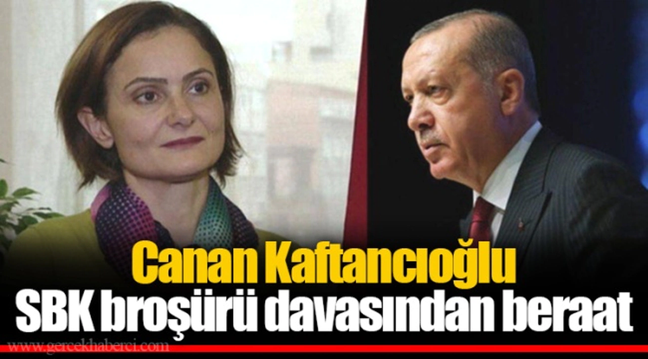 Canan Kaftancıoğlu SBK broşürü davasından beraat