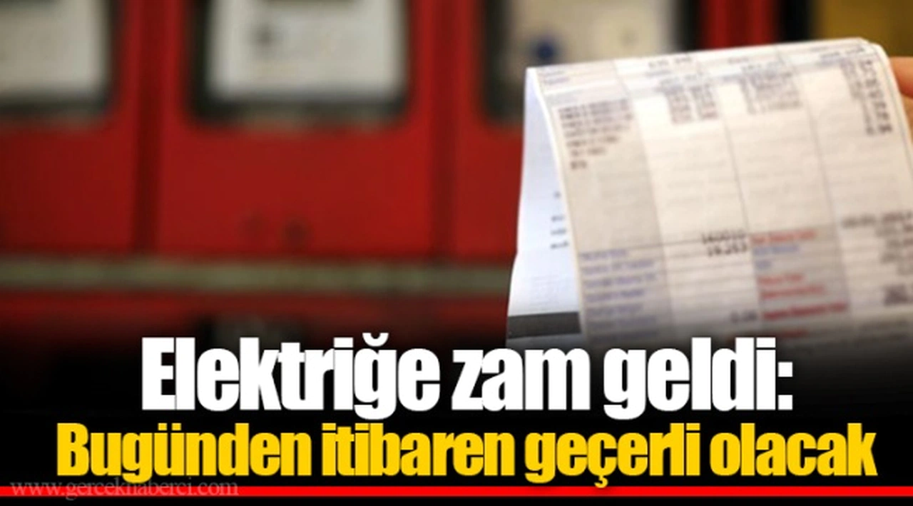 Elektriğe zam geldi: Bugünden itibaren geçerli olacak