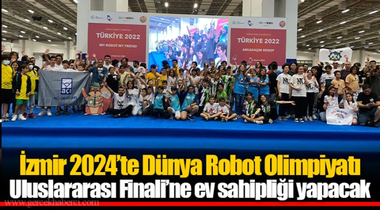 İzmir 2024’te Dünya Robot Olimpiyatı Uluslararası Finali’ne ev sahipliği yapacak 