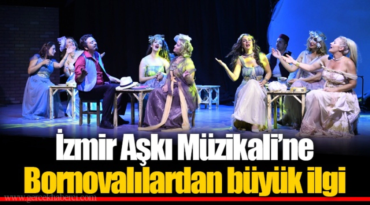 İzmir Aşkı Müzikali’ne Bornovalılardan büyük ilgi