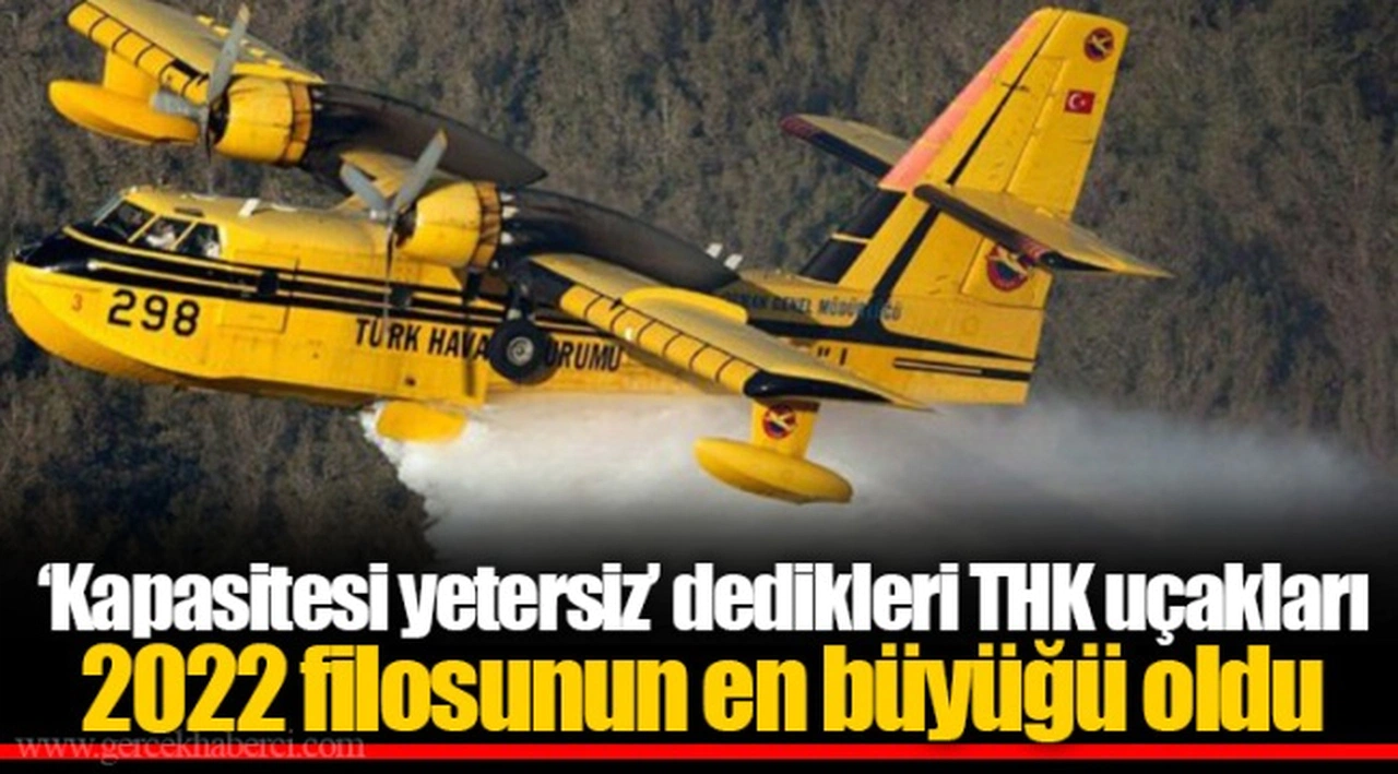 ‘Kapasitesi yetersiz’ dedikleri THK uçakları 2022 filosunun en büyüğü oldu