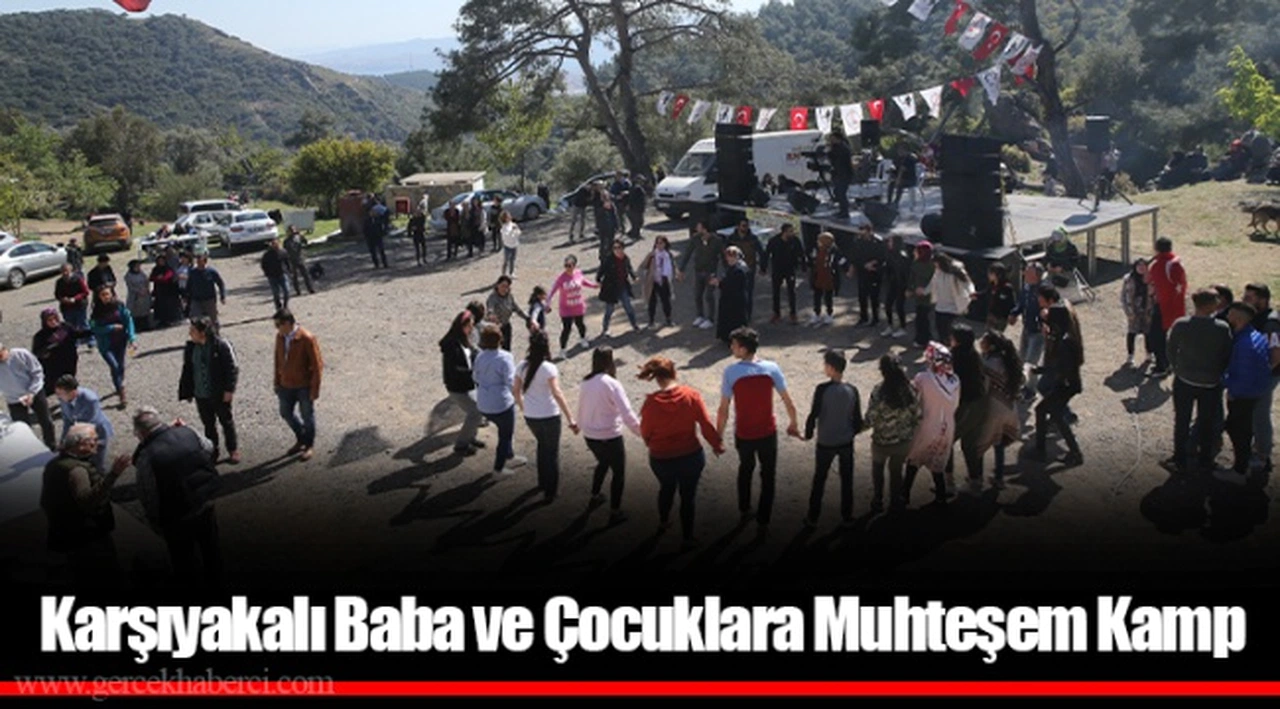 Karşıyakalı Baba ve Çocuklara Muhteşem Kamp