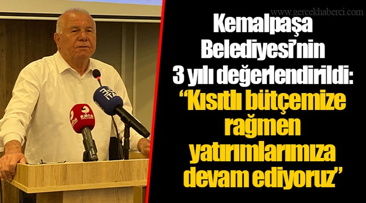 Kemalpaşa Belediyesi'nin 3 yılı değerlendirildi: "Kısıtlı bütçemize rağmen yatırımlarımıza devam ediyoruz"