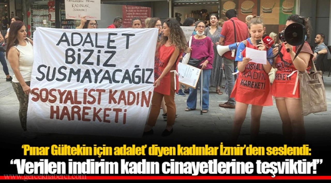 ‘Pınar Gültekin için adalet’ diyen kadınlar İzmir’den seslendi: “Verilen indirim kadın cinayetlerine teşviktir!”