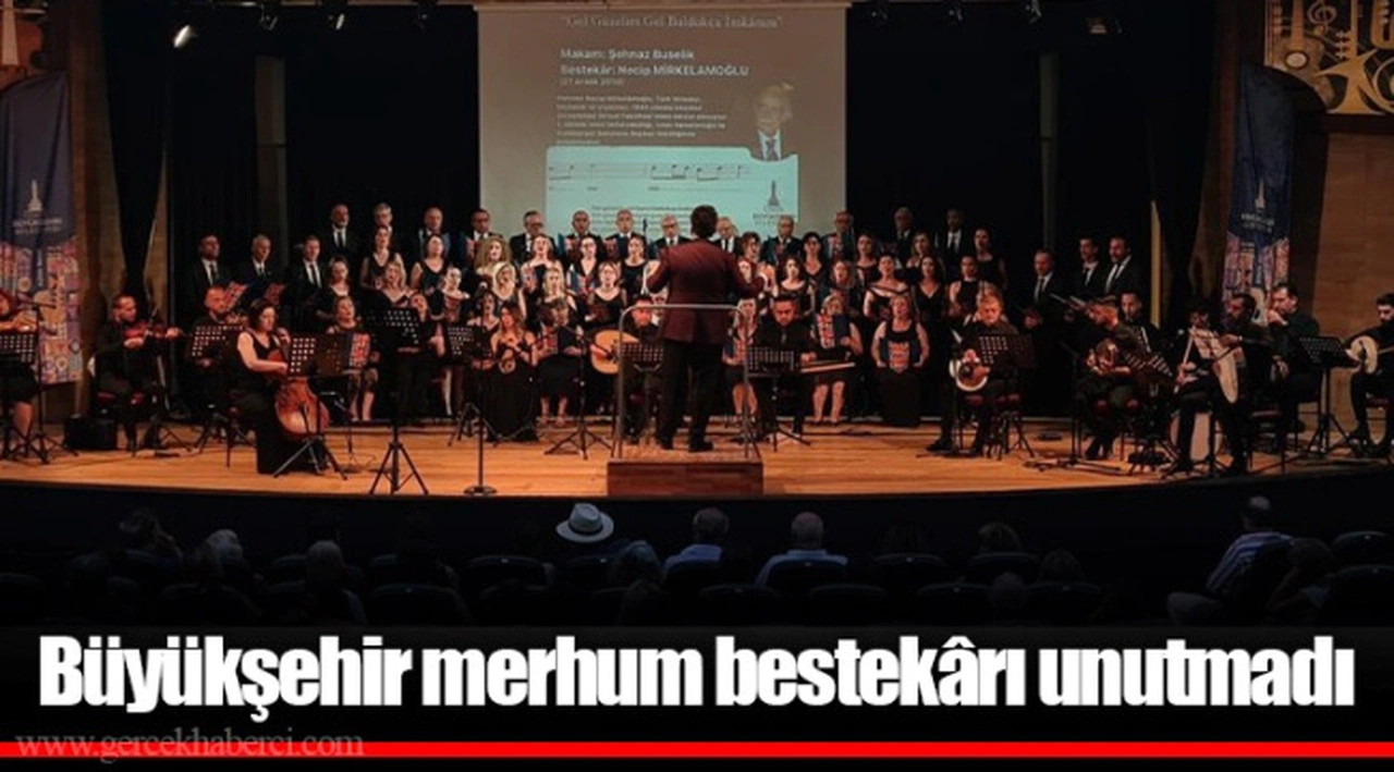 Büyükşehir merhum bestekârı unutmadı 