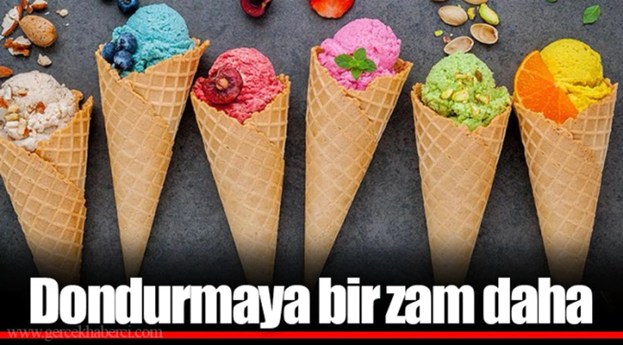 Dondurmaya bir zam daha