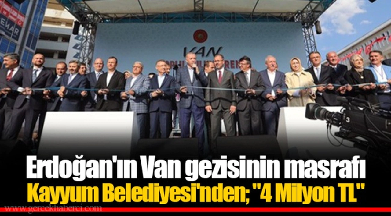 Erdoğan'ın Van gezisinin masrafı Kayyum Belediyesi'nden; "4 Milyon TL"