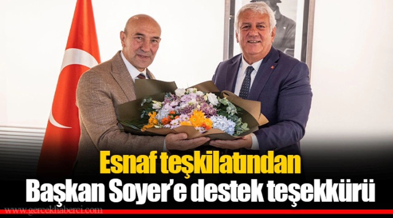 Esnaf teşkilatından Başkan Soyer’e destek teşekkürü