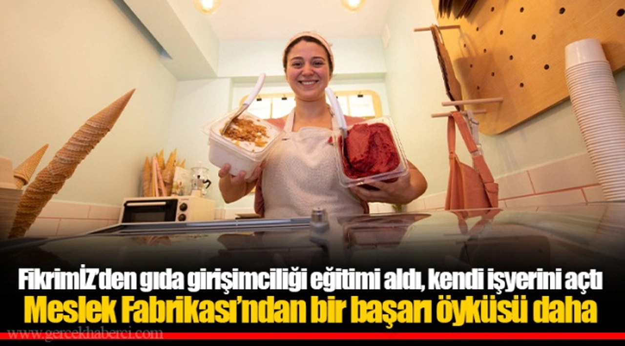 FikrimİZ’den gıda girişimciliği eğitimi aldı, kendi işyerini açtı
