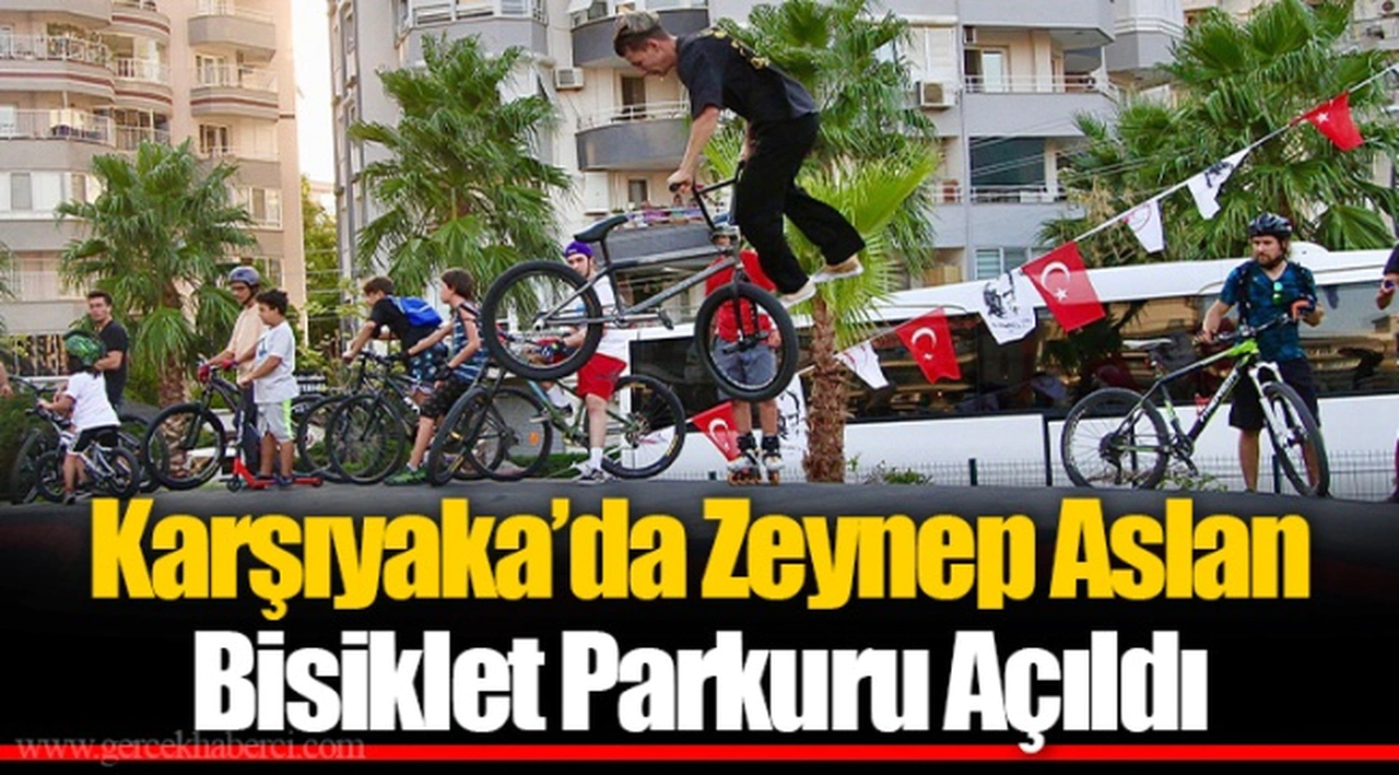 Karşıyaka’da Zeynep Aslan Bisiklet Parkuru Açıldı