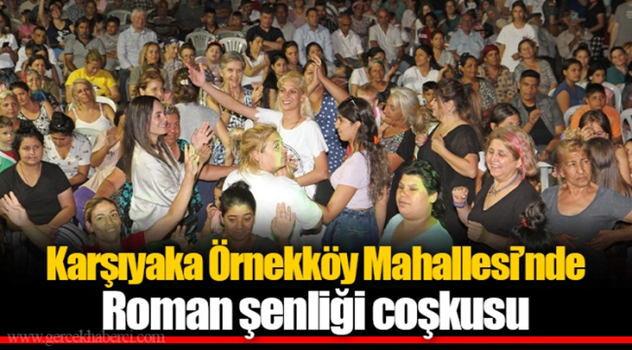 Karşıyaka Örnekköy Mahallesi’nde Roman şenliği coşkusu