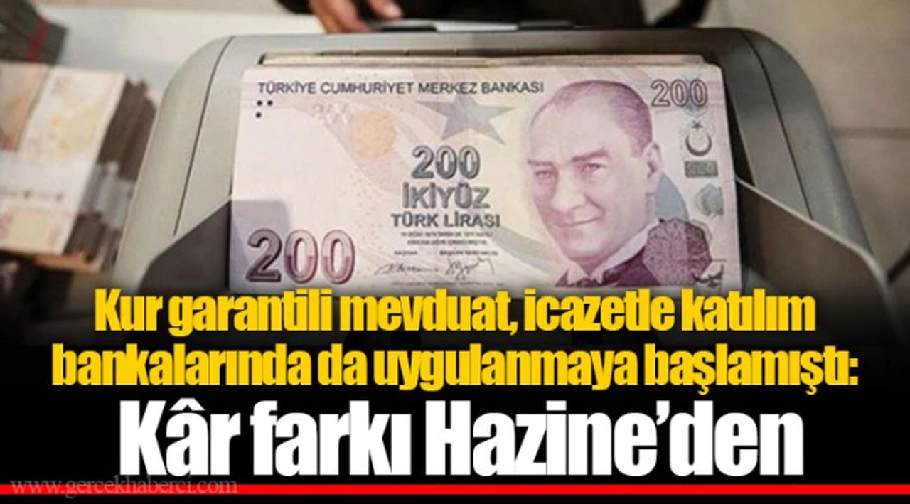 Kur garantili mevduat, icazetle katılım bankalarında da uygulanmaya başlamıştı: Kâr farkı Hazine’den