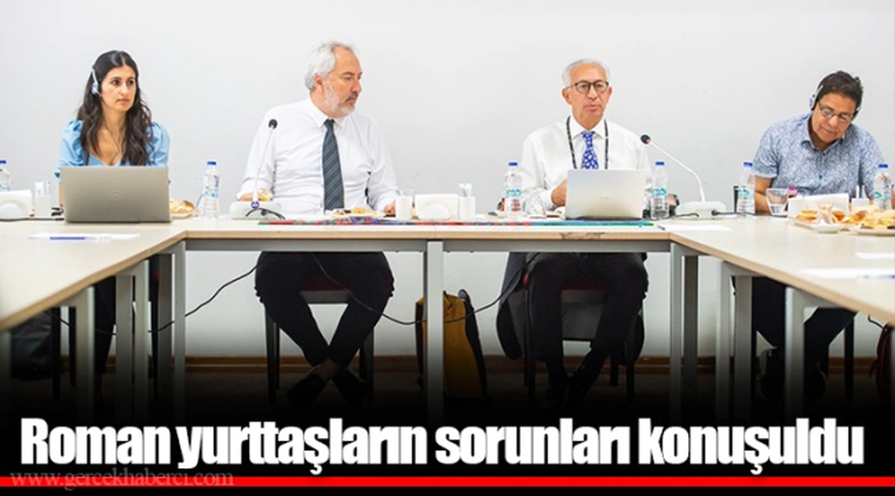 Roman yurttaşların sorunları konuşuldu