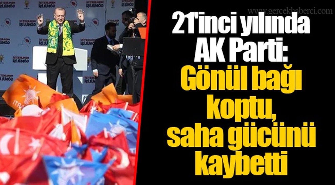 21'inci yılında AK Parti: Gönül bağı koptu, saha gücünü kaybetti