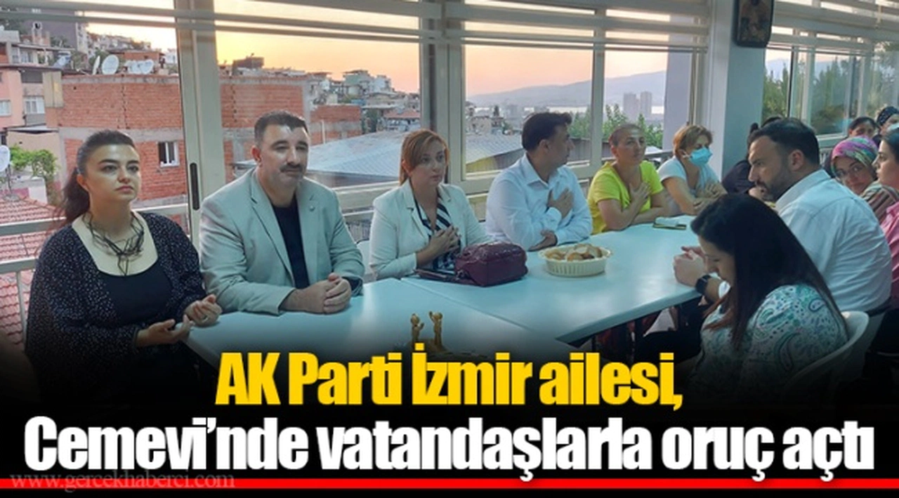 AK Parti İzmir ailesi, Cemevi’nde vatandaşlarla oruç açtı