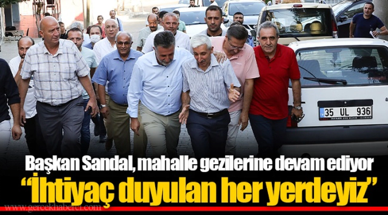 Başkan Sandal, mahalle gezilerine devam ediyor “İhtiyaç duyulan her yerdeyiz”