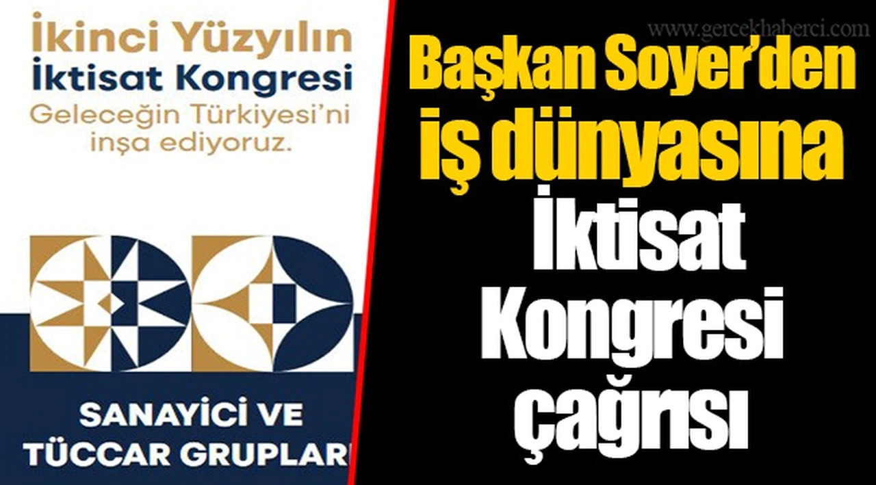 Başkan Soyer’den iş dünyasına İktisat Kongresi çağrısı