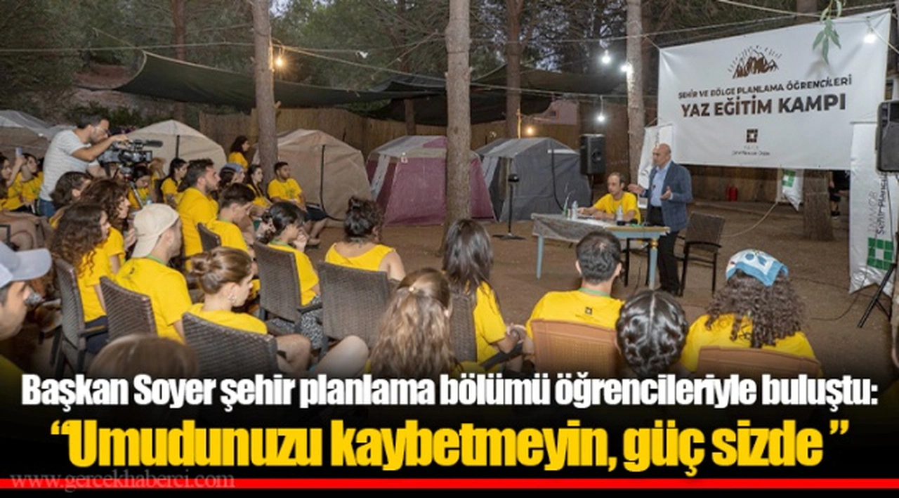 Başkan Soyer şehir planlama bölümü öğrencileriyle buluştu: “Umudunuzu kaybetmeyin, güç sizde ”