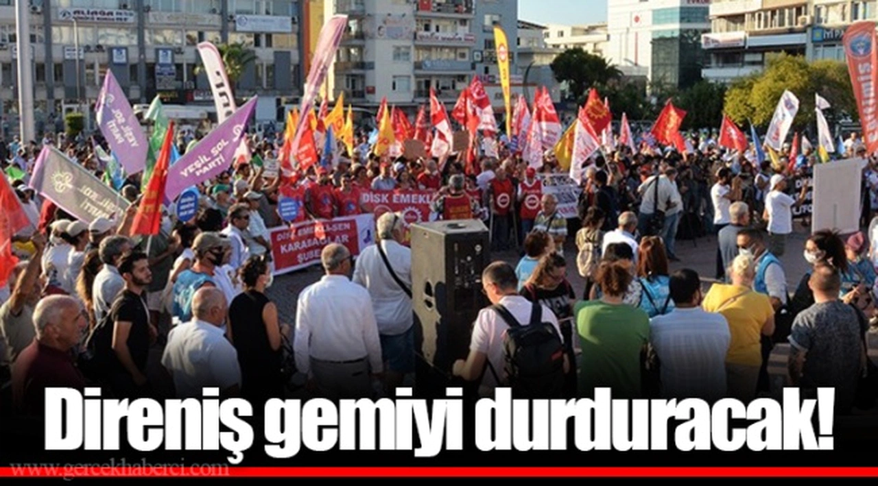 Direniş gemiyi durduracak!