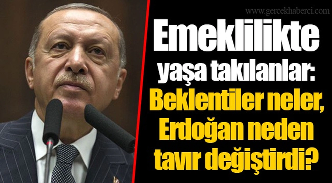 Emeklilikte yaşa takılanlar: Beklentiler neler, Erdoğan neden tavır değiştirdi?