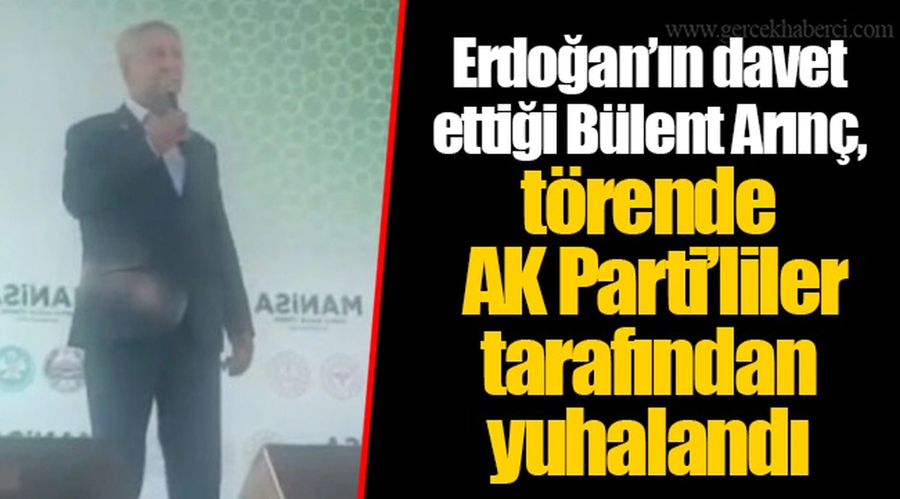 Erdoğan’ın davet ettiği Bülent Arınç, törende AK Partililer tarafından yuhalandı