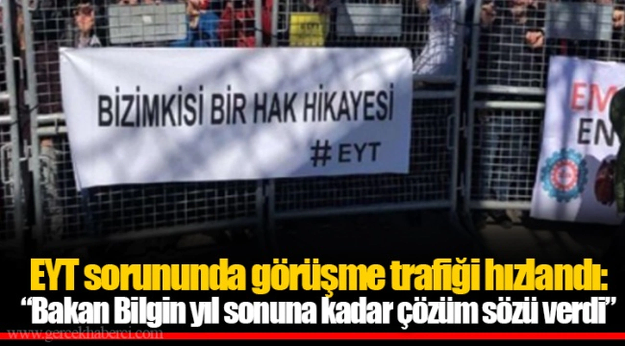 EYT sorununda görüşme trafiği hızlandı: "Bakan Bilgin yıl sonuna kadar çözüm sözü verdi"