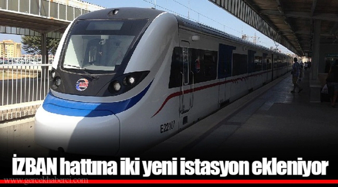 İZBAN hattına iki yeni istasyon ekleniyor