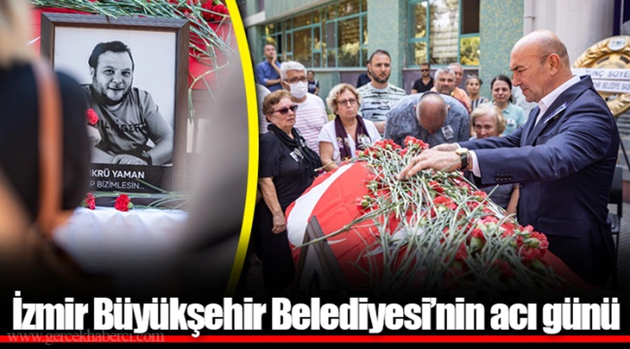 İzmir Büyükşehir Belediyesi’nin acı günü