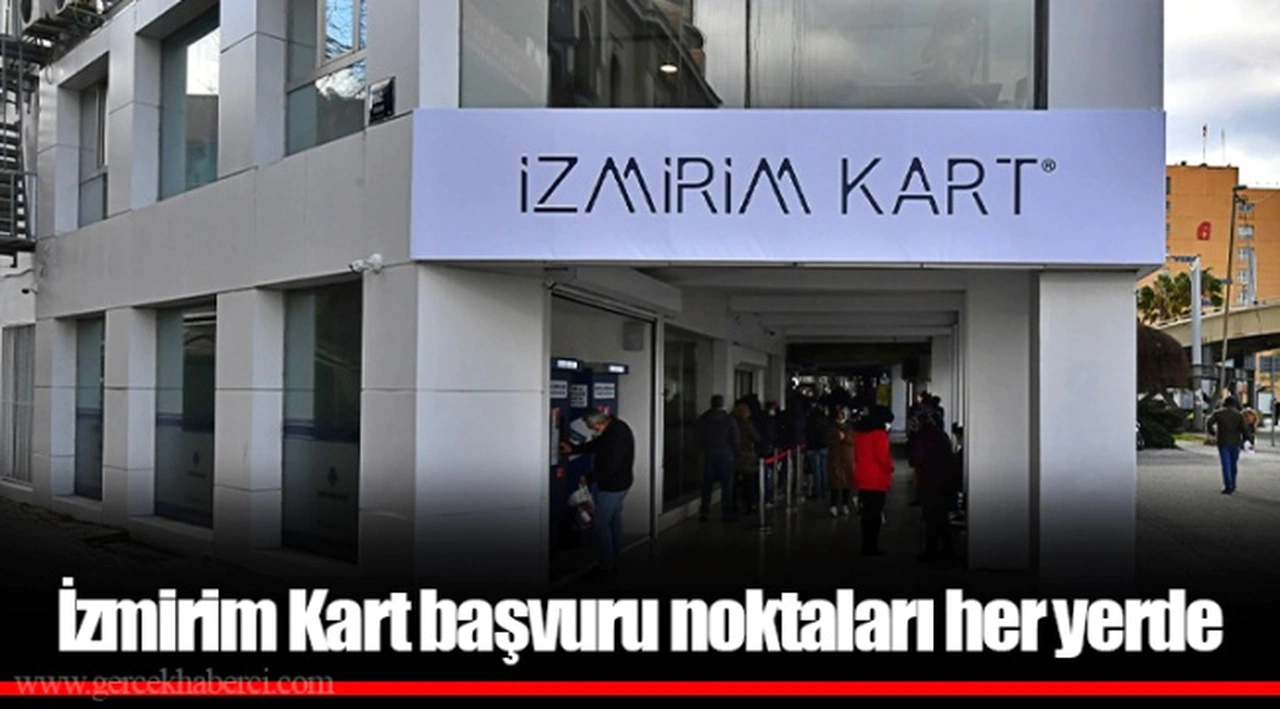 İzmirim Kart başvuru noktaları her yerde
