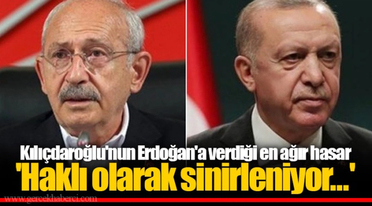 Kılıçdaroğlu'nun Erdoğan'a verdiği en ağır hasar 'Haklı olarak sinirleniyor...'