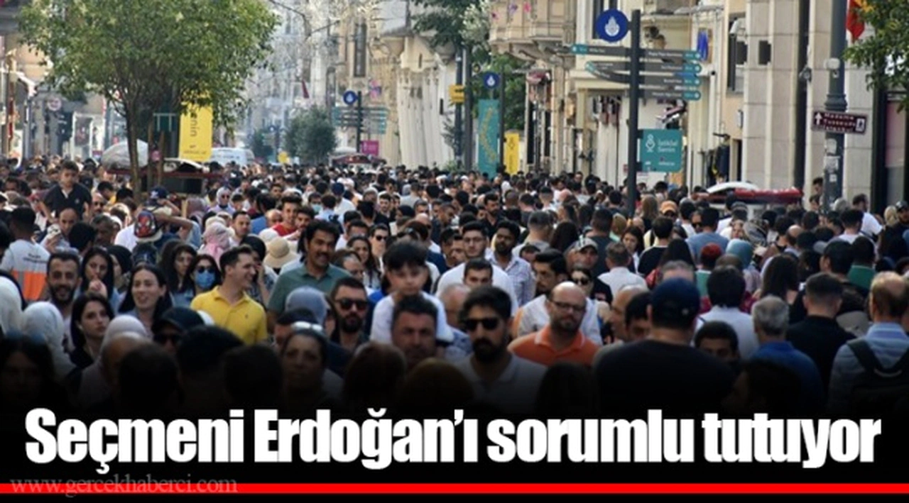 Seçmeni Erdoğan’ı sorumlu tutuyor