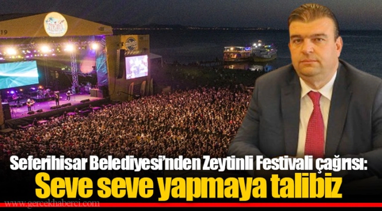 Seferihisar Belediyesi’nden Zeytinli Festivali çağrısı:  Seve seve yapmaya talibiz 