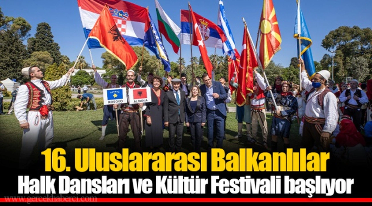 16. Uluslararası Balkanlılar Halk Dansları ve Kültür Festivali başlıyor