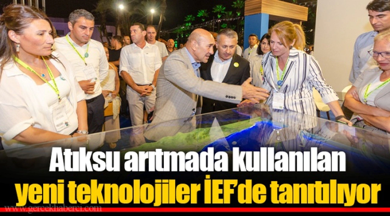 Atıksu arıtmada kullanılan yeni teknolojiler İEF’de tanıtılıyor