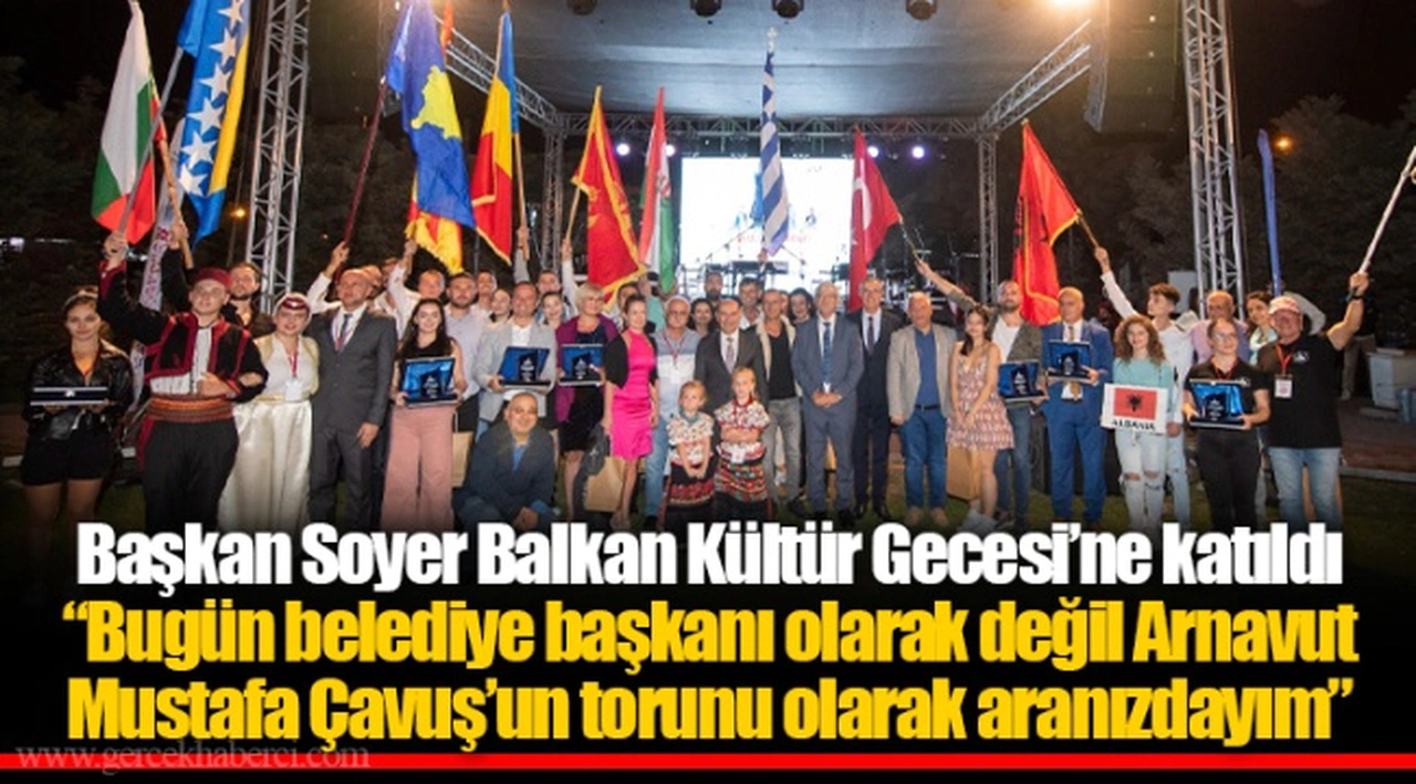 Başkan Soyer Balkan Kültür Gecesi’ne katıldı