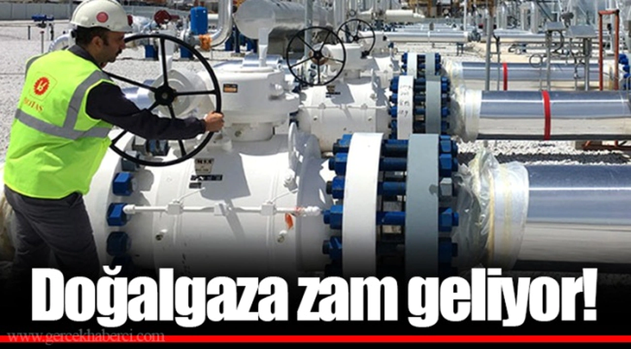 Doğalgaza zam geliyor!
