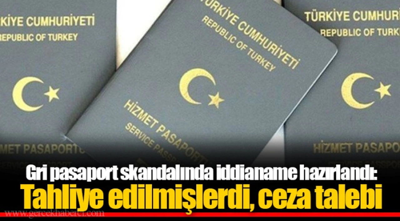 Gri pasaport skandalında iddianame hazırlandı: Tahliye edilmişlerdi, ceza talebi