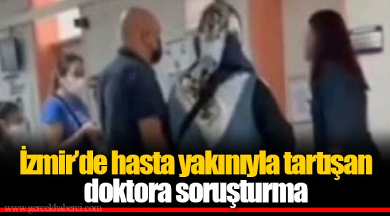 Hasta yakınıyla tartışan doktora soruşturma