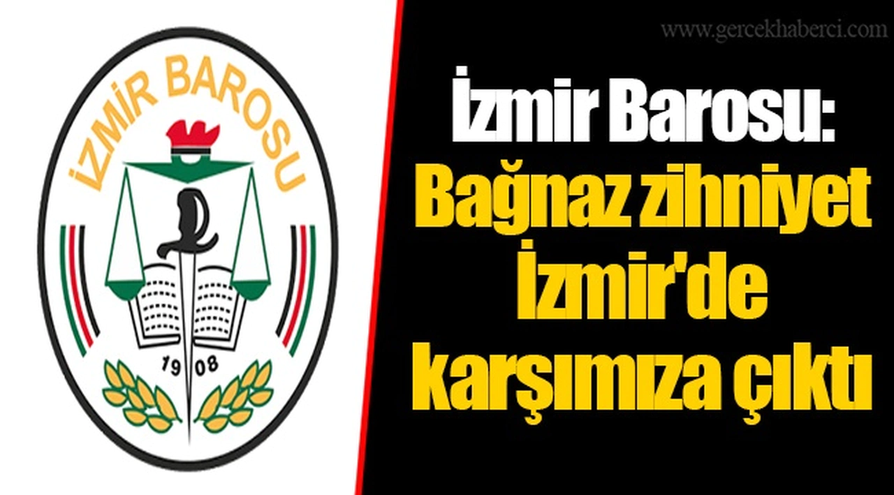 İzmir Barosu: Bağnaz zihniyet İzmir'de karşımıza çıktı