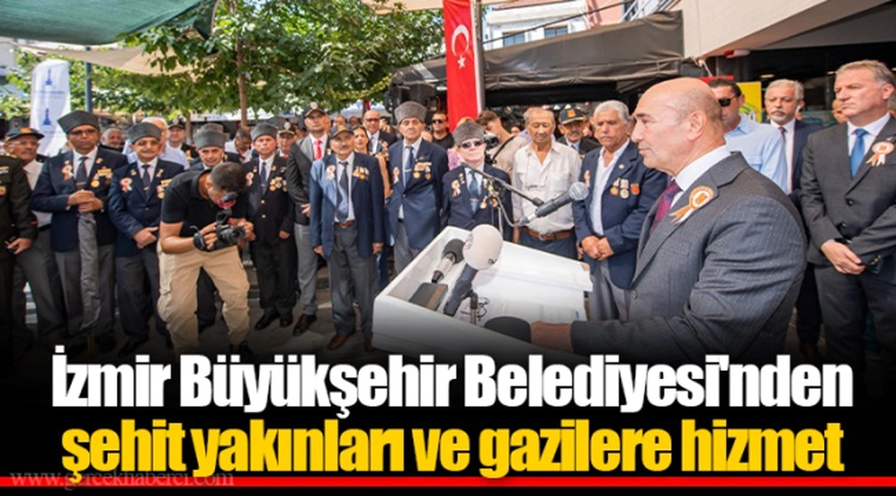 İzmir Büyükşehir Belediyesi'nden şehit yakınları ve gazilere hizmet