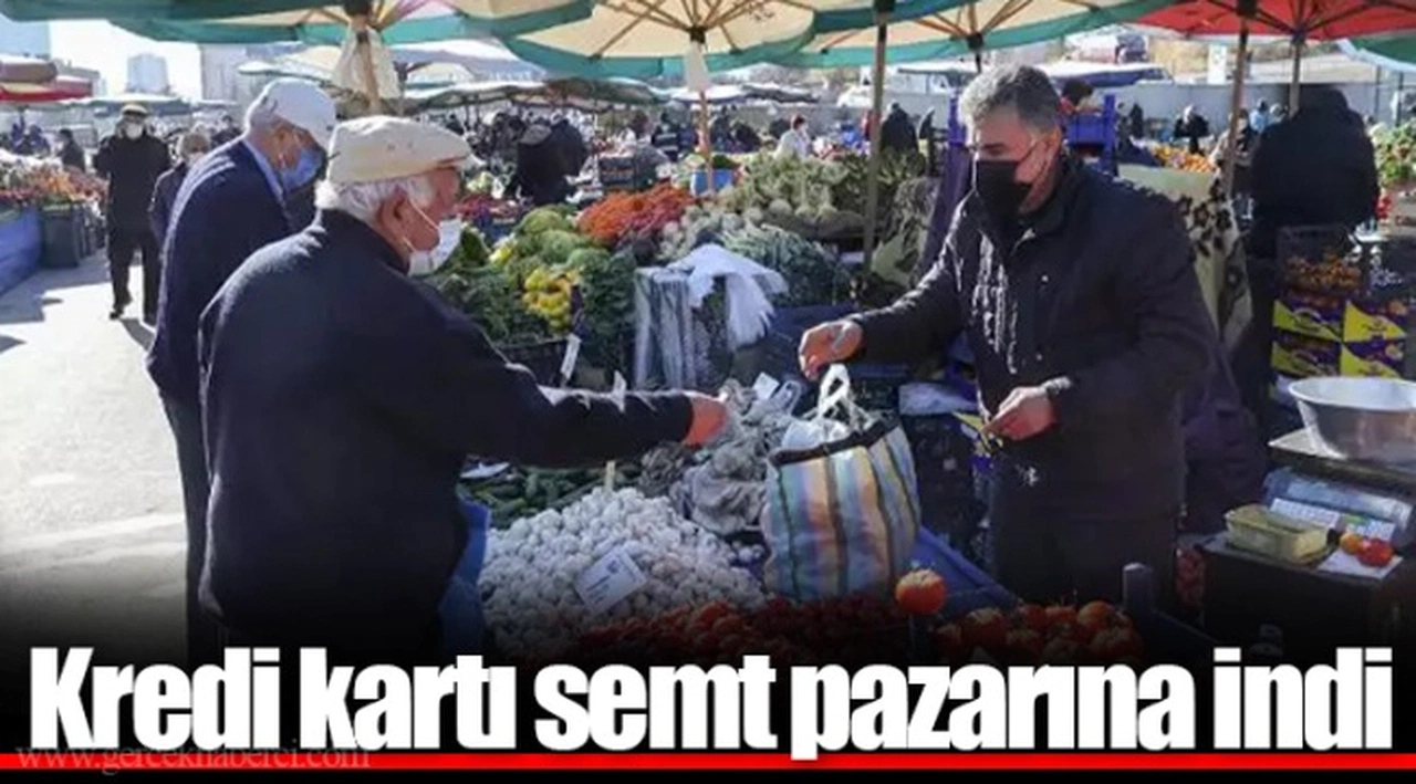 Kredi kartı semt pazarına indi