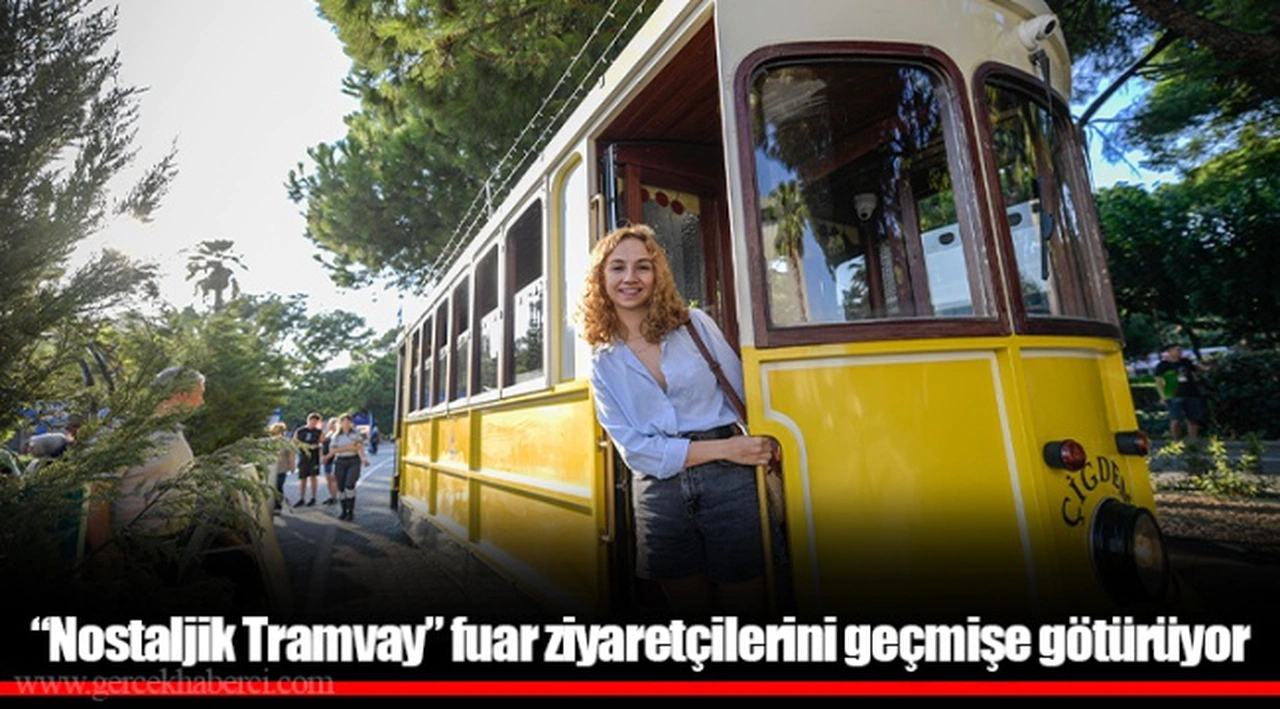 “Nostaljik Tramvay” fuar ziyaretçilerini geçmişe götürüyor