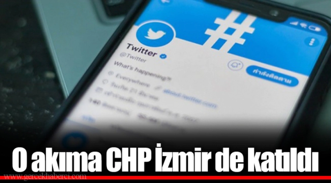 O akıma CHP İzmir de katıldı 