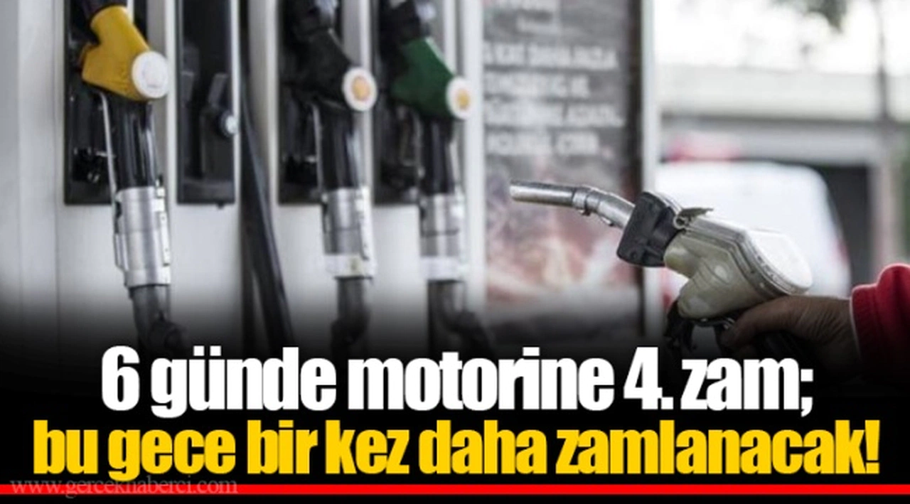 6 günde motorine 4. zam; bu gece bir kez daha zamlanacak!