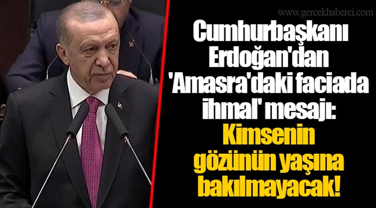 Cumhurbaşkanı Erdoğan'dan 'Amasra'daki faciada ihmal' mesajı: Kimsenin gözünün yaşına bakılmayacak!