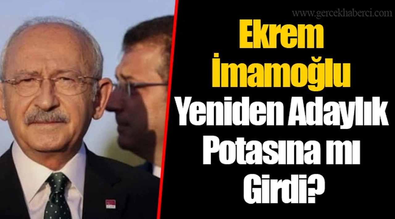Ekrem İmamoğlu Yeniden Adaylık Potasına mı Girdi ?