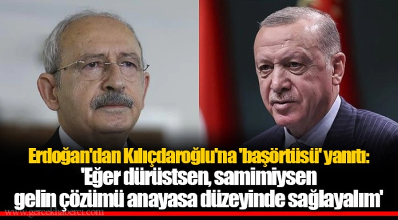 Erdoğan'dan Kılıçdaroğlu'na 'başörtüsü' yanıtı:  'Eğer dürüstsen, samimiysen gelin çözümü anayasa düzeyinde sağlayalım'