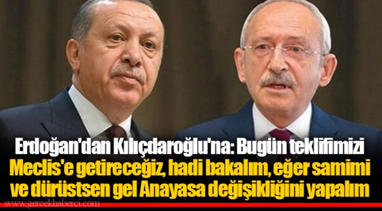 Erdoğan'dan Kılıçdaroğlu'na: Bugün teklifimizi Meclis'e getireceğiz, hadi bakalım, eğer samimi ve dürüstsen gel Anayasa değişikliğini yapalım