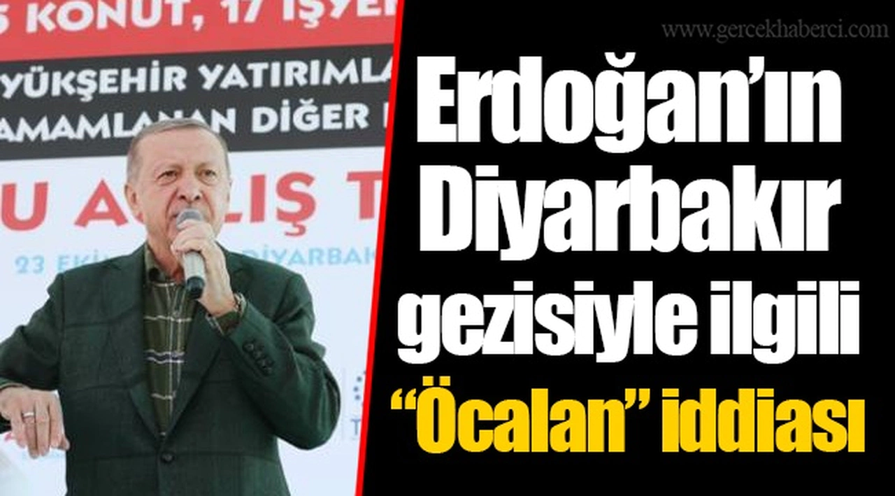 Erdoğan’ın Diyarbakır gezisiyle ilgili “Öcalan” iddiası